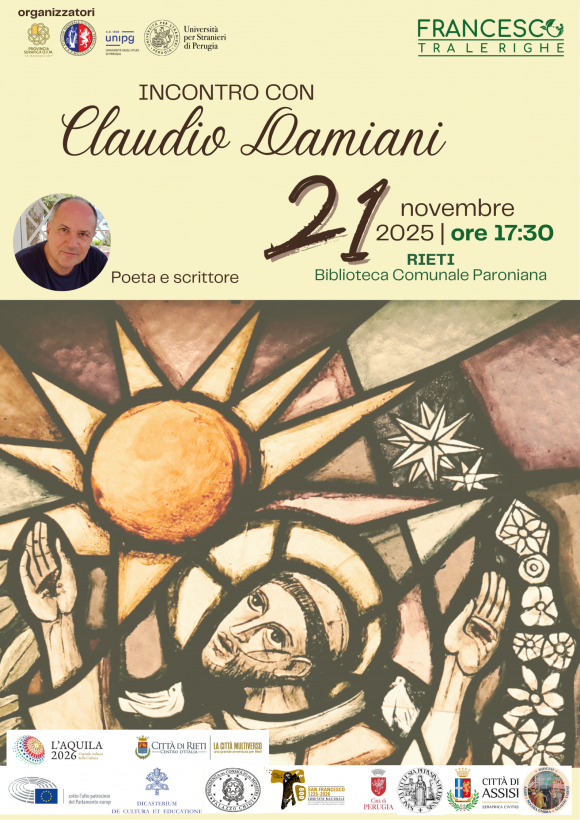 RINVIATO A DATA DA DESTINARSI : “Francesco tra le righe”: Incontro rinviato a data da destinarsi con il poeta Claudio Damiani per gli 800 anni della morte di San Francesco.