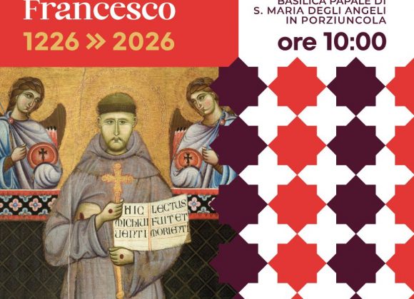 Nella Basilica di Santa Maria degli Angeli l’apertura dell’VIII Centenario del Transito di San Francesco 1226/2026