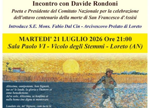 EVENTO SOSPESO – Santuario Pontificio della Santa Casa di Loreto – Incontro con il Dott. Davide Rondoni – “San Francesco e il volto inaspettato dell’Altissimo.” | 21 luglio 2026