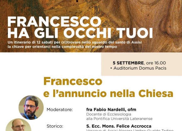 Auditorium della Domus Pacis di Assisi – Francesco e l’annuncio nella Chiesa | 5 settembre 2026