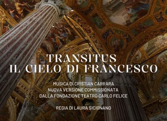Genova, Basilica della Santissima Annunziata del Vastato – “TRANSITUS. IL CIELO DI FRANCESCO” DI CRISTIAN CARRARA CON LA REGIA DI LAURA SICIGNANO | 3 ottobre 2026